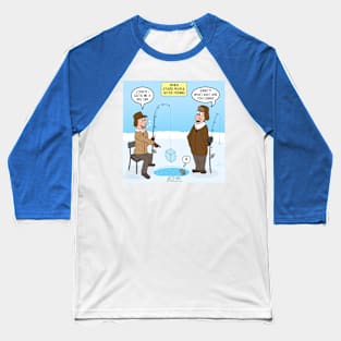 When Stupid People Go Ice Fishing Baseball T-Shirt